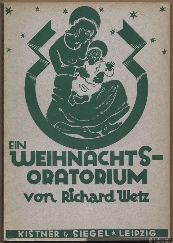  - Ein Weihnachts-Oratorium auf alt-deutsche Gedichte für Sopran- und Bariton-Solo, gem. Chor und Orchester von Richard Wetz. Op. 53. Klavierauszug mit deutschem und englischem Text.