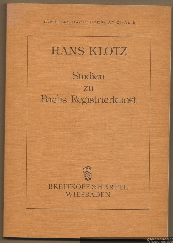  - Studien zu Bachs Registrierkunst (= Societas Bach Internationalis. Jahresgabe 1983/84 der Internationalen Bach-Gesellschaft Schaffhausen).