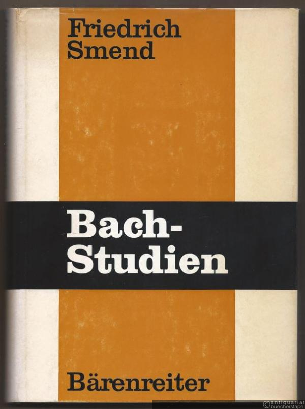  - Bach-Studien. Gesammelte Reden und Aufsätze.