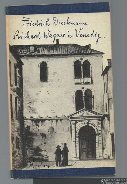  - Richard Wagner in Venedig. Eine Collage (= Reclams Universal-Bibliothek 1014).