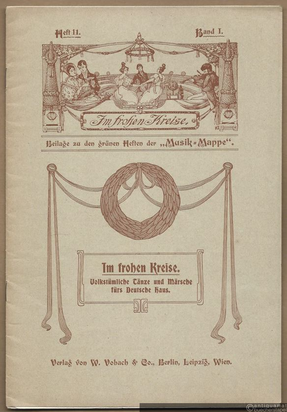  - Im frohen Kreise. Volkstümliche Tänze und Märsche fürs Deutsche Haus (= Im frohen Kreise. Beilage zu den grünen Heften der "Musik-Mappe", Heft 11, Band I) [Klavier].