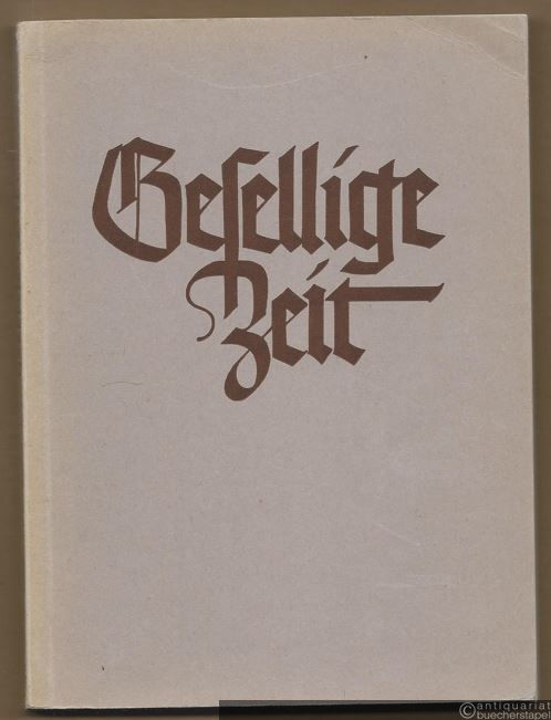  - Gesellige Zeit. Liederbuch für gemischten Chor (= Bärenreiter-Ausgabe 615).