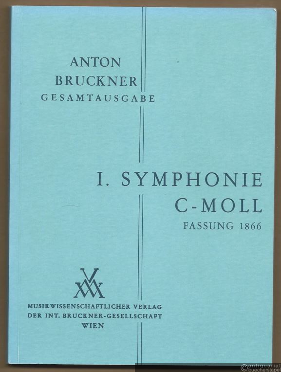  - Anton Bruckner. Sämtliche Werke. I. Symphonie c-Moll, Linzer Fassung (Fassung 1866) (= Kritische Gesamtausgabe, Band I/1). Studienpartitur.