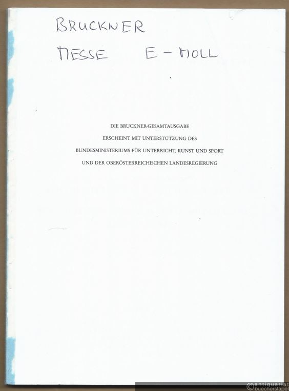  - Anton Bruckner. Sämtliche Werke. Messe in e-Moll (Fassung 1882) (= Anton Bruckner Sämtliche Werke. Kritische Gesamtausgabe, Band 17/2). Studienpartitur.