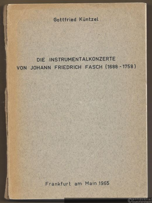  - Die Instrumentalkonzerte von Johann Friedrich Fasch (1688 - 1758).