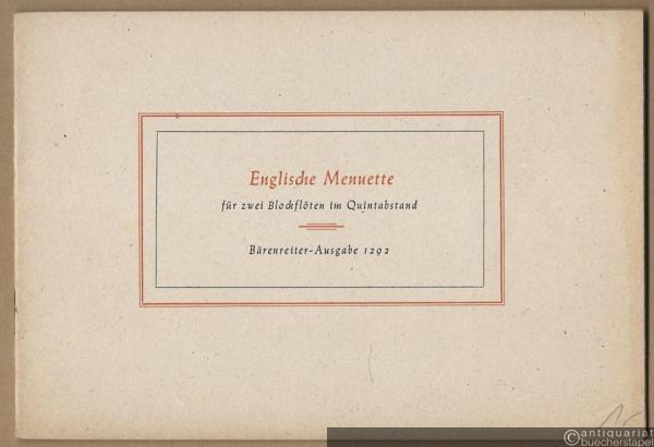  - Englische Menuette für zwei Blockflöten im Quintabstand (= Bärenreiter-Ausgabe 1292).