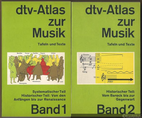 - dtv-Atlas zur Musik. Band 1: Systematischer Teil. Historischer Teil: Von den Anfängen bis zur Renaissance. Band 2: Historischer Teil: Vom Barock bis zur Gegenwart (= dtv 3022 u. 3023).