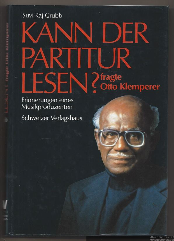  - Kann der Partitur lesen? fragte Otto Klemperer. Erinnerungen eines Musikproduzenten.