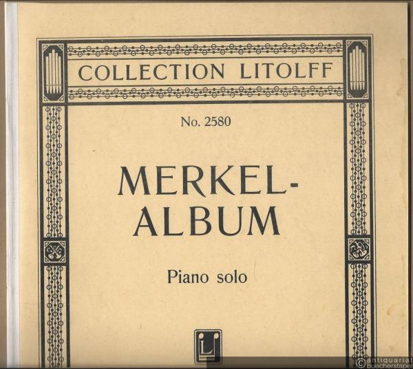  - Merkel-Album. 6 ausgewählte Klavierstücke (= Collection Litolff, No. 2580). Piano solo.