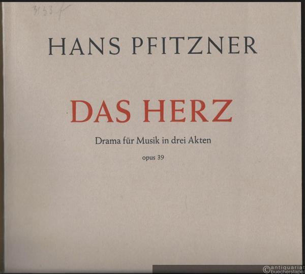  - Das Herz, Op. 39. Drama für Musik in drei Akten (vier Bildern) von Hans Mahner Mons. Klavierauszug.