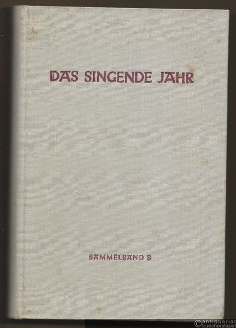  - Das singende Jahr. Sammelband B VI-X mit den Sonderblättern 002 "Lob der Musik", 004 "Von Kerlen wollen wir singen".