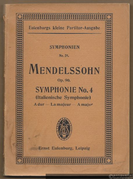  - Symphonie No. 4 (Italienische Symphonie) A-Dur op. 90 (= Eulenburgs kleine Partitur-Ausgabe. Symphonien, No. 20).