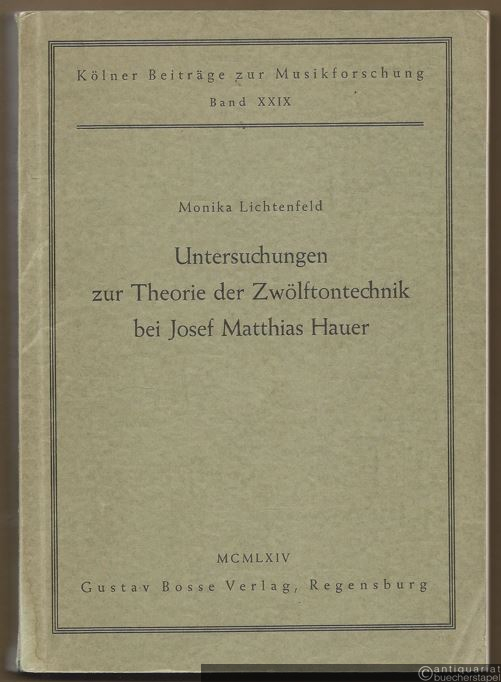  - Untersuchungen zur Theorie der Zwölftontechnik bei Josef Matthias Hauer.