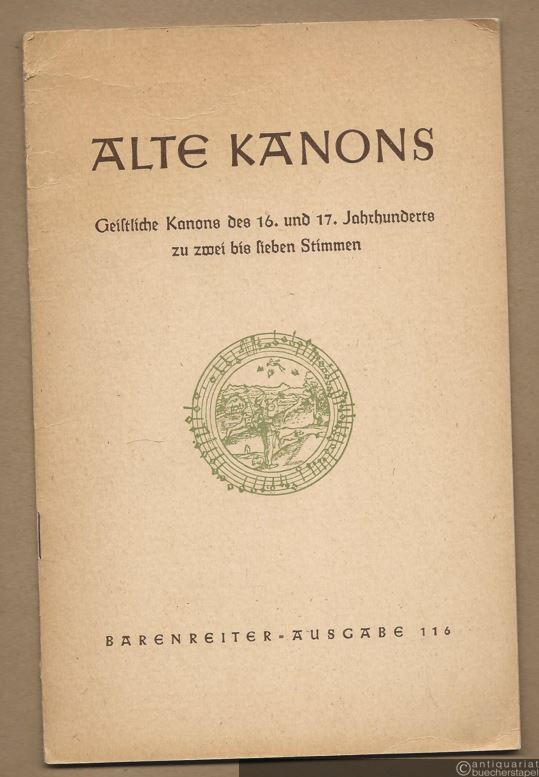  - Alte Kanons. Erstes Heft: Geistliche Kanons des 16. und 17. Jahrhunderts zu zwei bis sieben Stimmen (= Bärenreiter-Ausgabe 116).