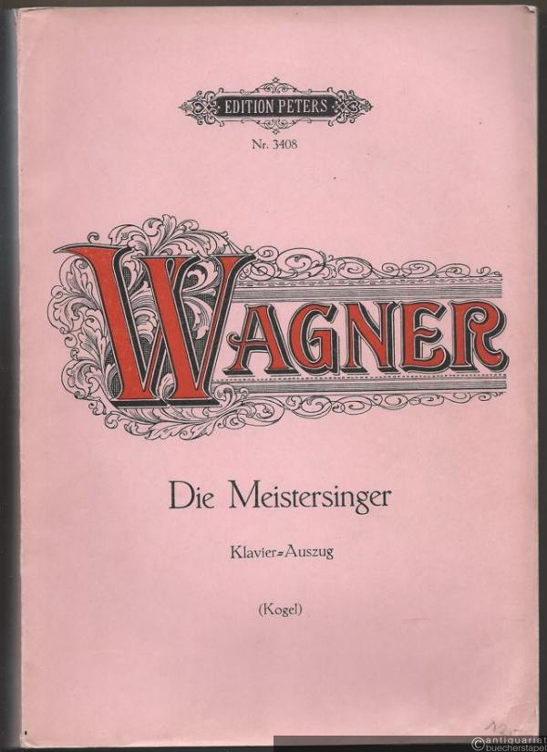  - Die Meistersinger von Nürnberg (= Edition Peters, Nr. 3408). Klavierauszug mit Text.