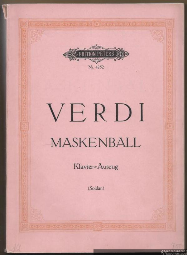  - Ein Maskenball [Un ballo in maschera]. Oper in drei Akten (= Edition Peters, Nr. 4252). Klavierauszug.