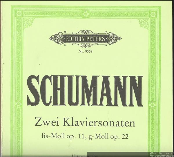  - Zwei Klaviersonaten fis-Moll Op. 11 / g-Moll Op. 22 für Klavier (= Edition Peters, Nr. 9509). Urtextausgabe.