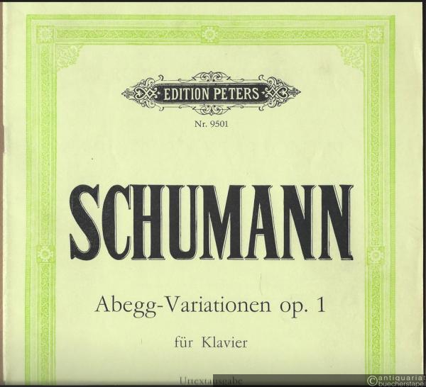  - Abegg-Variationen Op. 1 für Klavier (= Edition Peters, Nr. 9501). Urtextausgabe.
