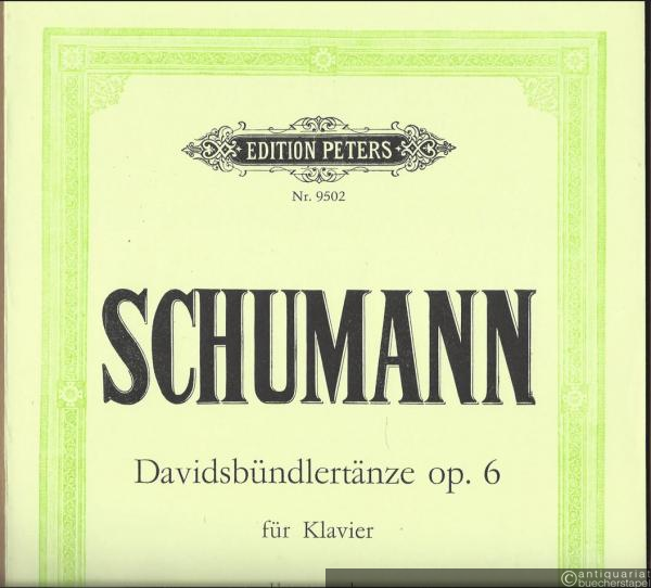  - Davidsbündlertänze Op. 6 für Klavier (= Edition Peters, Nr. 9502). Urtextausgabe.