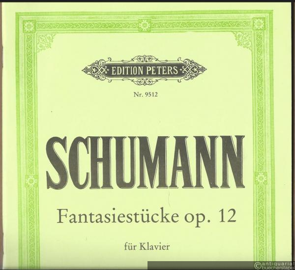  - Fantasiestücke Op. 12 für Klavier (= Edition Peters, Nr. 9512). Urtextausgabe.