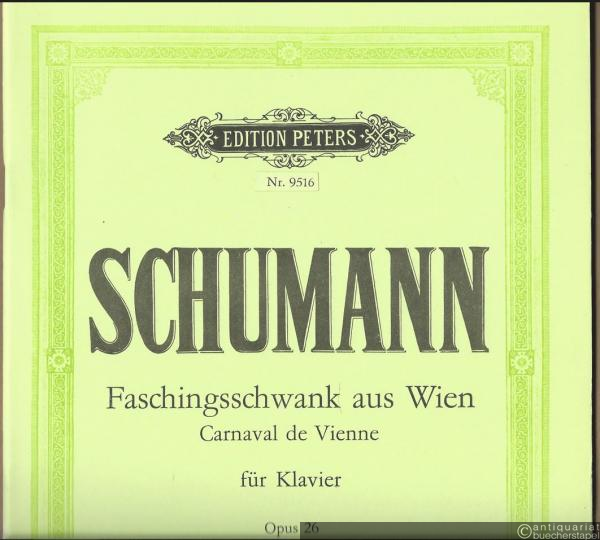  - Faschingsschwank aus Wien Op. 26 / Carnaval de Vienne für Klavier (= Edition Peters, Nr. 9516). Urtextausgabe.