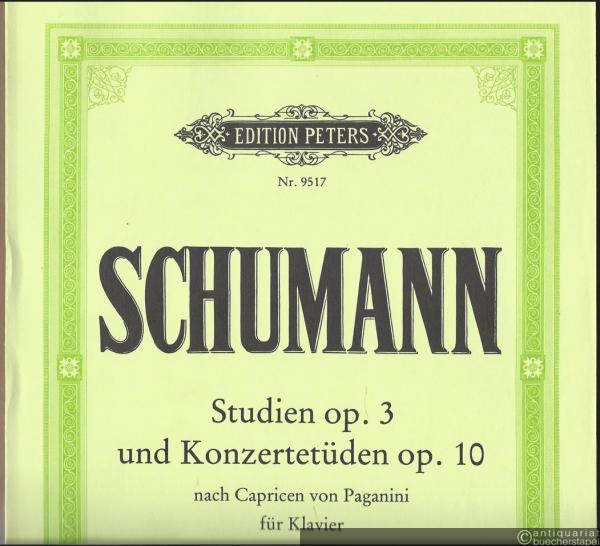  - Studien op. 3 und Konzertetüden op. 10 nach Capricen von Paganini für Klavier (= Edition Peters, Nr. 9517). Urtextausgabe.