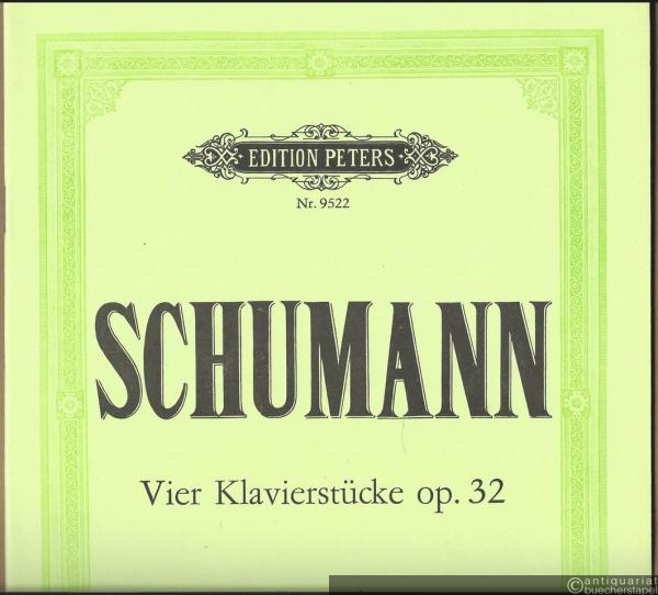 - Vier Klavierstücke Op. 32 für Klavier (= Edition Peters, Nr. 9522). Urtextausgabe.