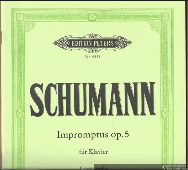  - Impromptus, Op. 5 für Klavier (= Edition Peters, Nr. 9523). Urtextausgabe.