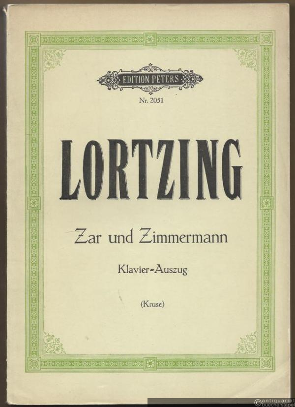  - Zar und Zimmermann. Komische Oper in 3 Akten (= Edition Peters, Nr. 2051). Klavierauszug.