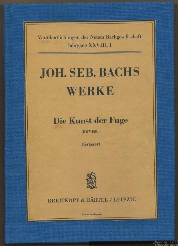  - Joh. Seb. Bachs Werke. Die Kunst der Fuge (1750) (BWV 1080) in der Neuordnung von Wolfgang Graeser (= Veröffentlichungen der Neuen Bachgesellschaft, Jahrgang XXVIII, Heft 1).