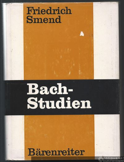  - Bach-Studien. Gesammelte Reden und Aufsätze.