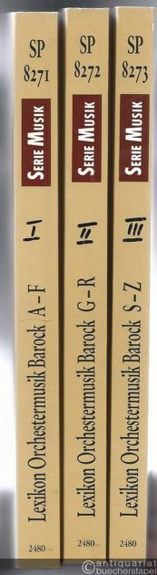  - Lexikon Orchestermusik Barock. Band 1: A-F. Band 2: G-R. Band 3: S-Z (= Serie Musik 8271, 8272, 8273).