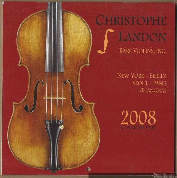  - Christophe Landon. Rare Violins, Inc. Calendar 2008.