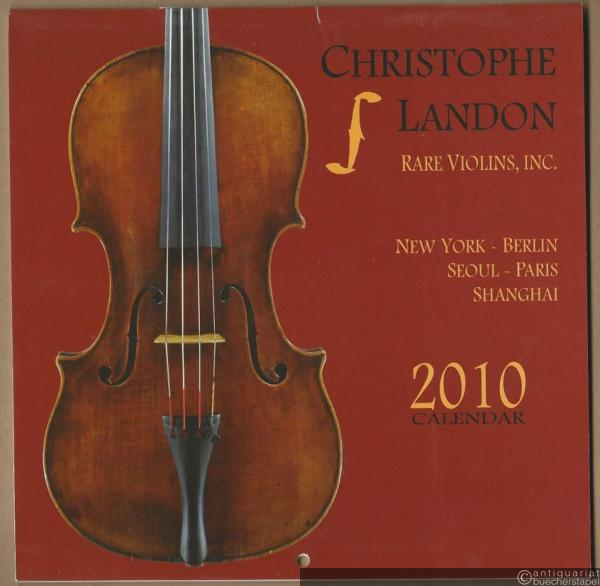  - Christophe Landon. Rare Violins, Inc. Calendar 2010.