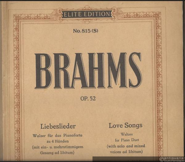  - Liebeslieder, Op. 52. Walzer für das Pianoforte zu 4 Händen (mit ein- u. mehrstimmigem Gesang ad libitum) (= Elite Edition, No. 815 S.). Bearbeitung für eine hohe Singstimme mit Klavierbegleitung.