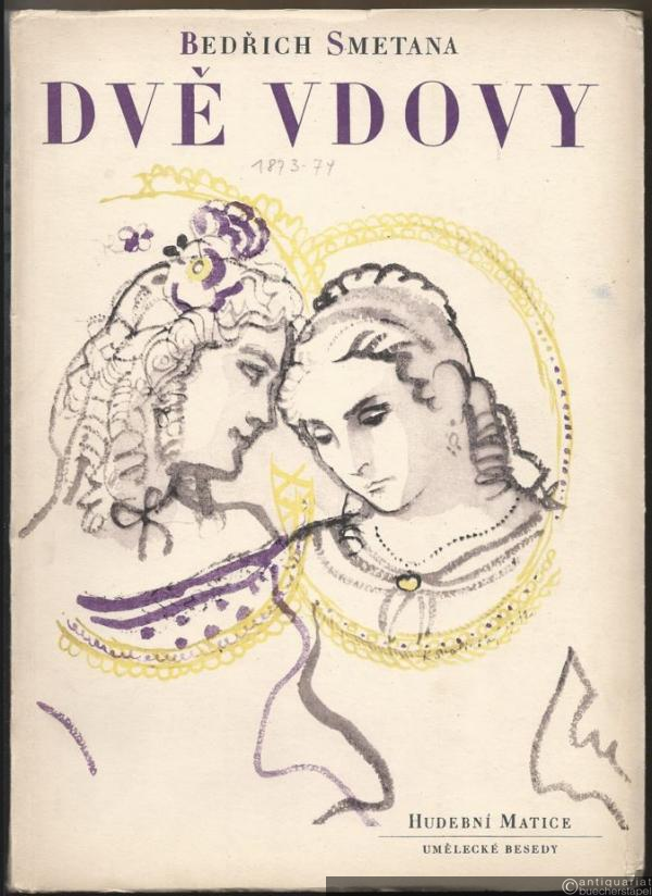  - Dve vdovy [Zwei Witwen]. Definitivni Smetanova uprava s recitativy z roku 1877 [Oper in zwei Akten. Smetanas endgültige Bearbeitung mit Rezitativen aus dem Jahr 1877]. Klavirni vytah [Klavierauszug].