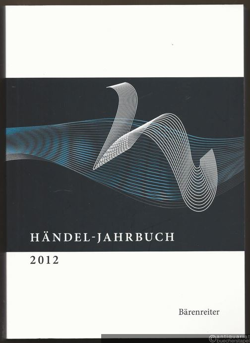  - Händel-Jahrbuch. 58. Jahrgang 2012.