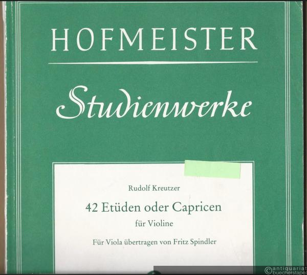  - 42 Etüden oder Capricen für die Violine. Für Viola übertragen von Fritz Spindler (= Hofmeister, Nr. 7700).