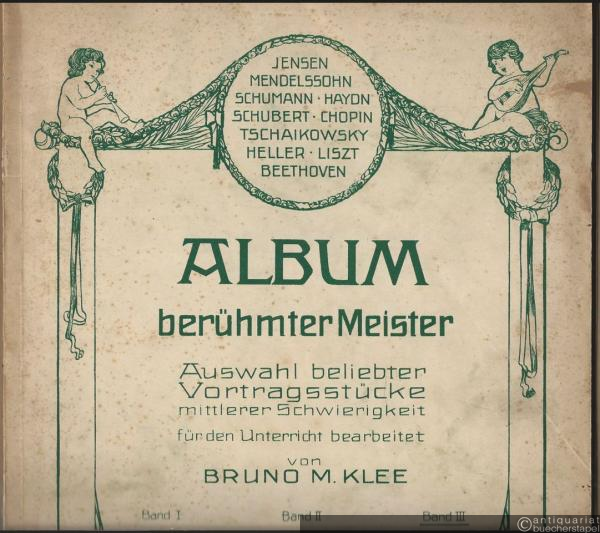  - Album berühmter Meister. Auswahl beliebter Vortragsstücke mittlerer Schwierigkeit für den Unterricht bearbeitet von Bruno M. Klee, Band III.