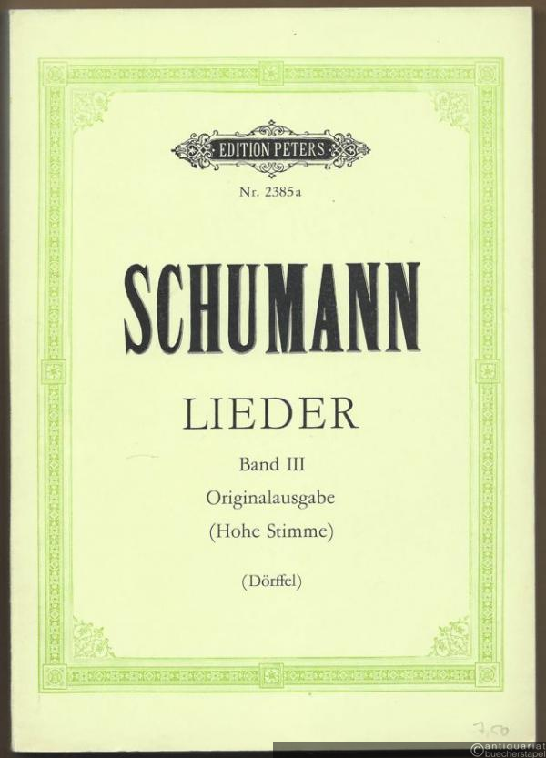  - Sämtliche Lieder für eine Singstimme mit Klavierbegleitung, Band III (= Edition Peters, Nr. 2385a). Originalausgabe (hohe Stimme).