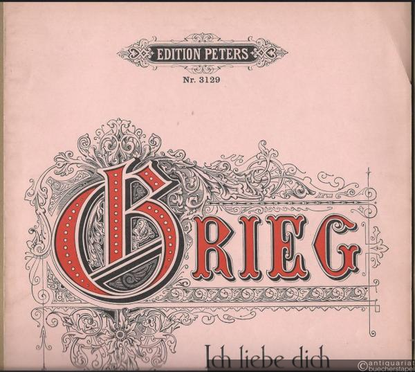  - Ich liebe dich. Klavierstück, Op. 41 Nr. 3 / I love thee / Je t'aime (= Edition Peters, Nr. 3129). Klavier zu 2 Händen.
