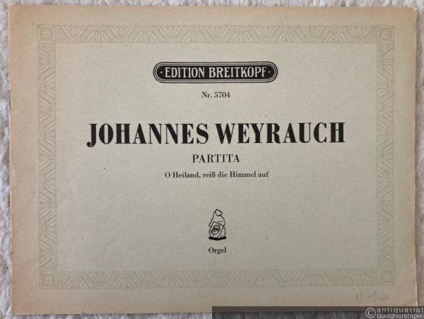  - Partita. O Heiland, reiß die Himmel auf (= Orgelpartiten: Advent) (= Edition Breitkopf, Nr. 5704). Orgel.