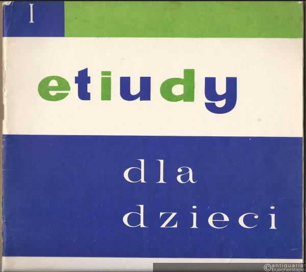  - Etiudy dla dzieci na fortepian I (= PWM 6512).