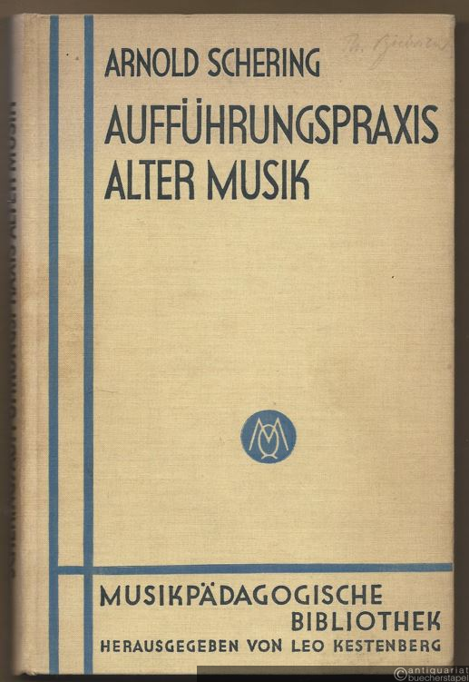  - Aufführungspraxis alter Musik (= Musikpädagogische Bibliothek, hrsg. v. Leo Kestenberg, Heft 10).