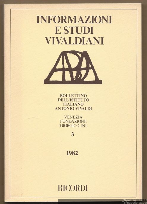  - Informazioni e Studi Vivaldiani. Bollettino dell'Istituto Italiano Antonio Vivaldi, 3 - 1982.