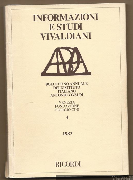  - Informazioni e Studi Vivaldiani. Bollettino dell'Istituto Italiano Antonio Vivaldi, 4 - 1983.
