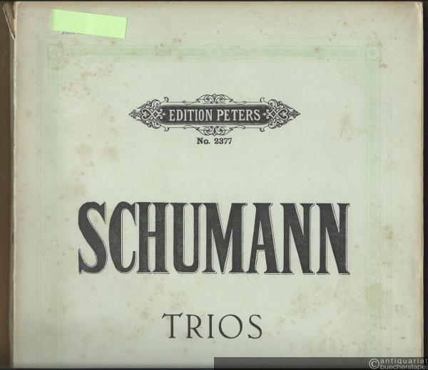  - Trios für Pianoforte, Violine, Violoncell Op. 63, 80 u. 110 (= Robert Schumann's Sämtliche Werke. Edition Peters, No. 2377). Klavierpartitur und Stimmen.