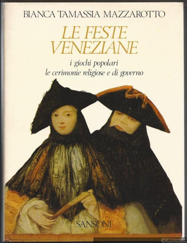  - Le feste veneziane i giochi popolari, le cerimonie religiose e di governo.