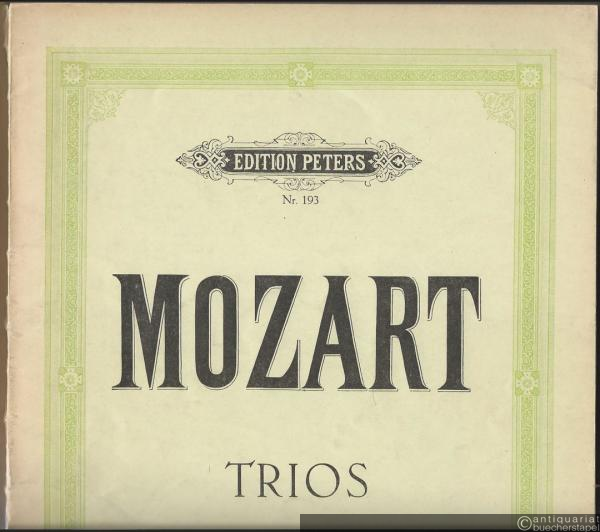  - Trios für Pianoforte, Violine und Violoncello KV 496, 502, 542, 548, 564, 254 und Trio KV 498 für Pianoforte, Violine (Clarinetto) und Viola (= Edition Peters, Nr. 193). Klavierpartitur.