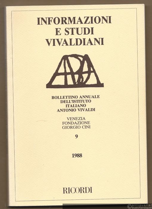  - Informazioni e Studi Vivaldiani. Bollettino dell'Istituto Italiano Antonio Vivaldi, 9 - 1988.